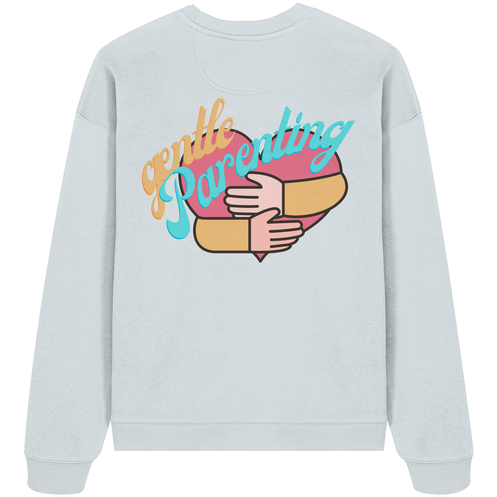 Gentle Parenting - Organic Oversize Sweatshirt