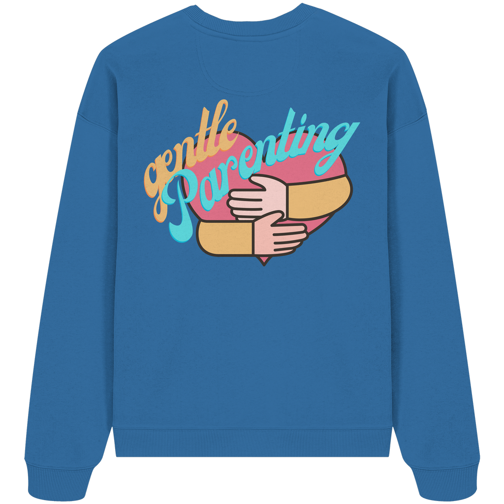 Gentle Parenting - Organic Oversize Sweatshirt