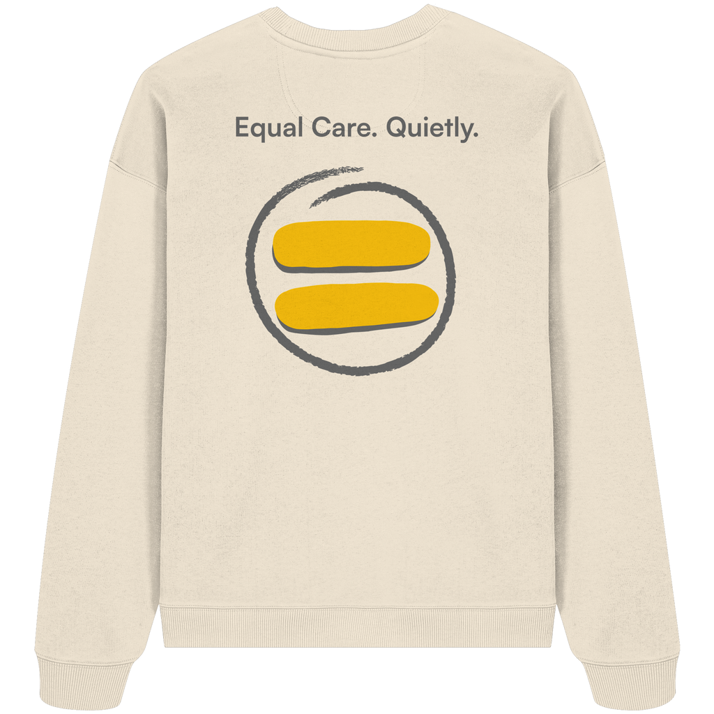Equal Care Quietly - Organic Oversize Sweatshirt