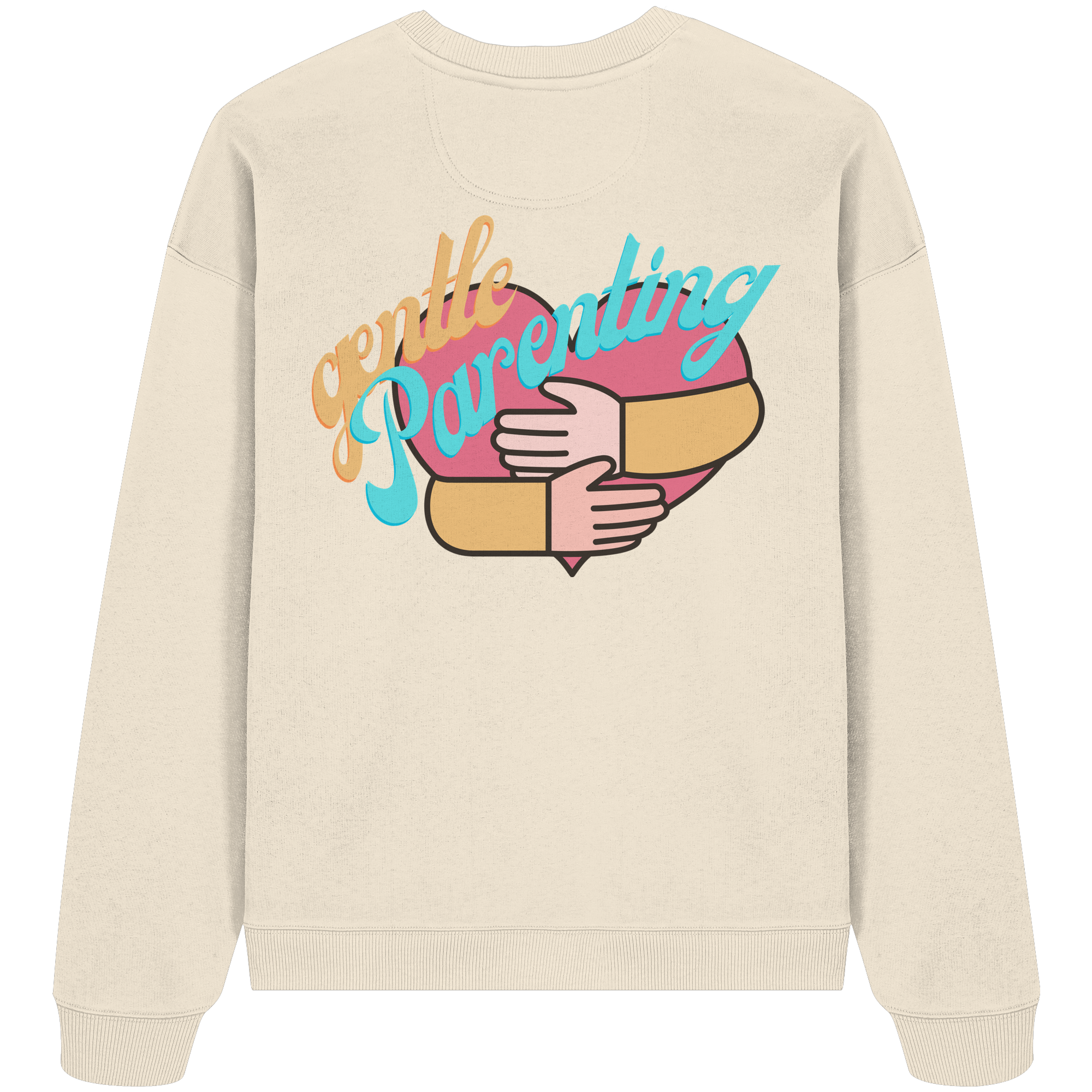 Gentle Parenting - Organic Oversize Sweatshirt