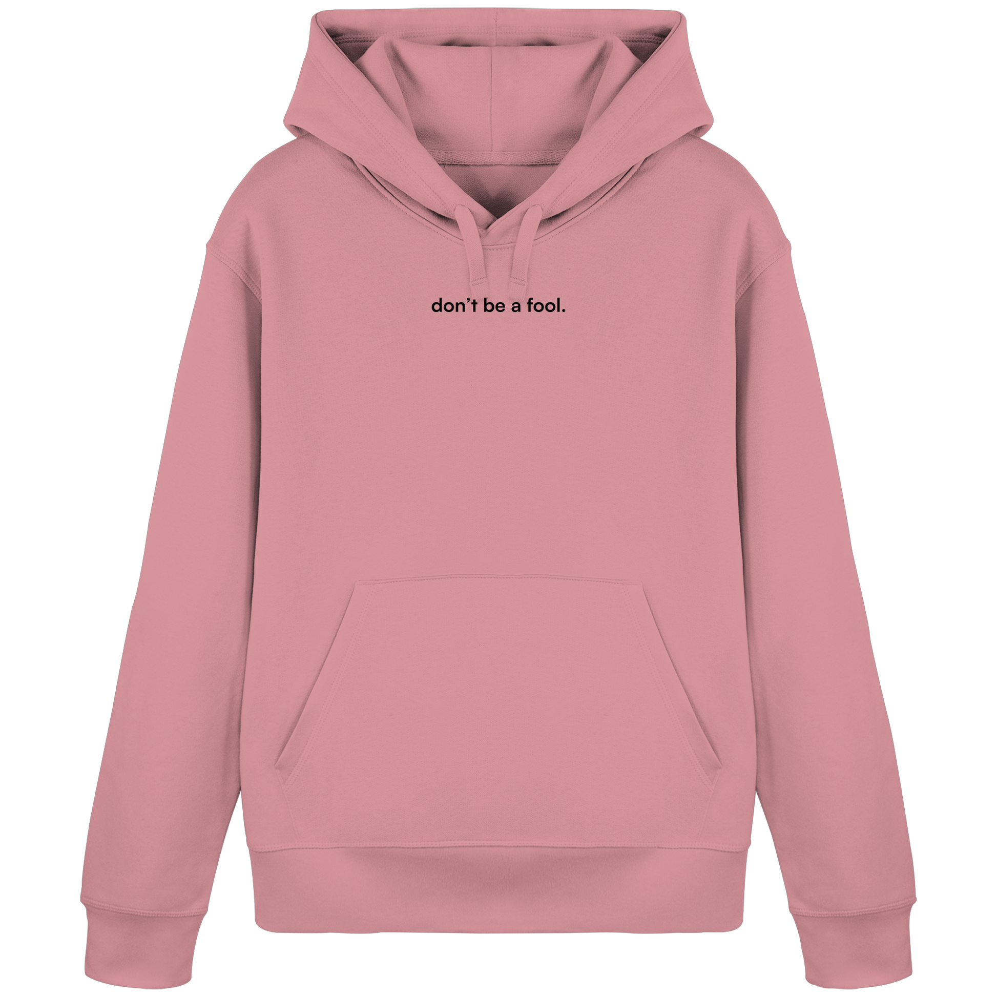 dont be a fool - Organic Basic Hoodie