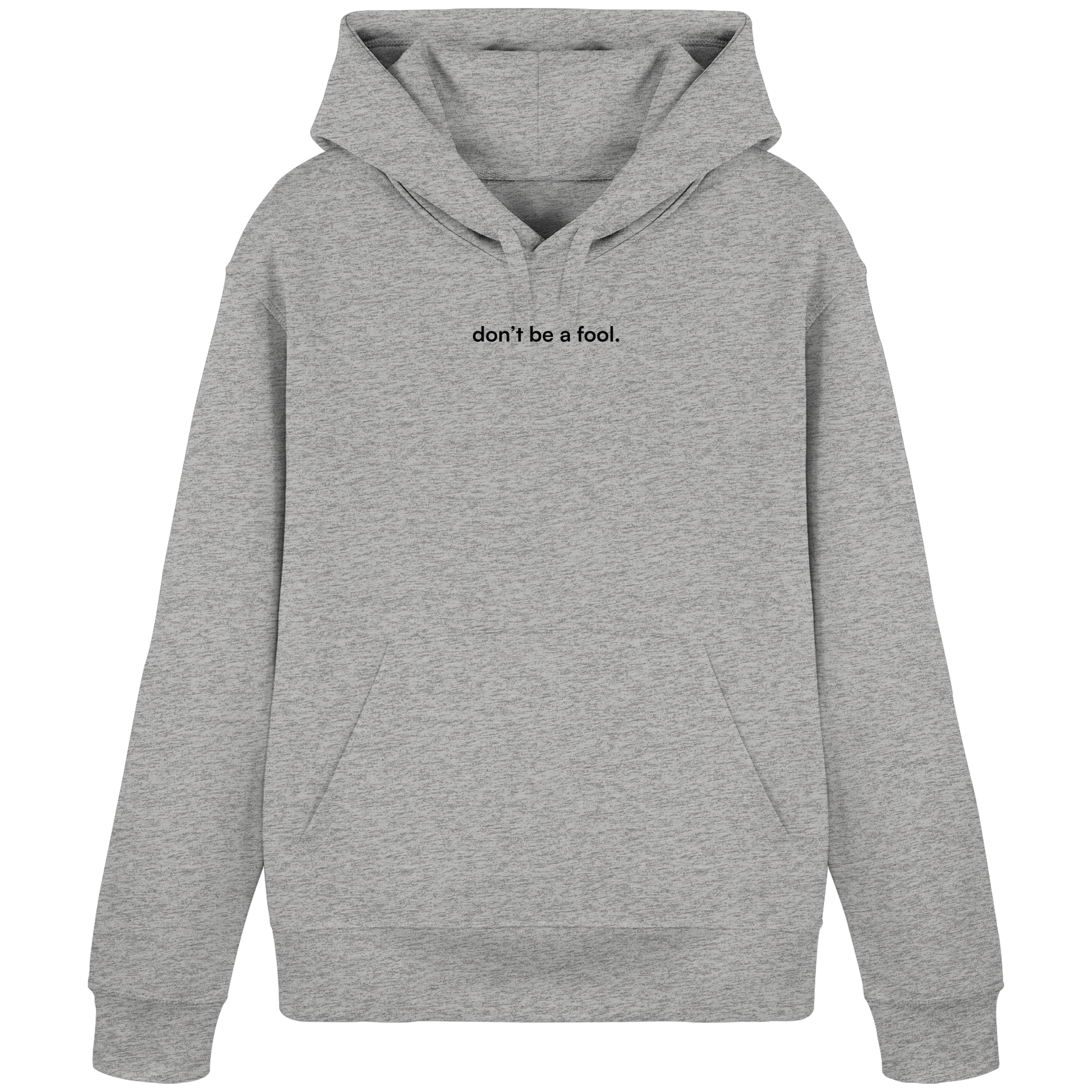 dont be a fool - Organic Basic Hoodie