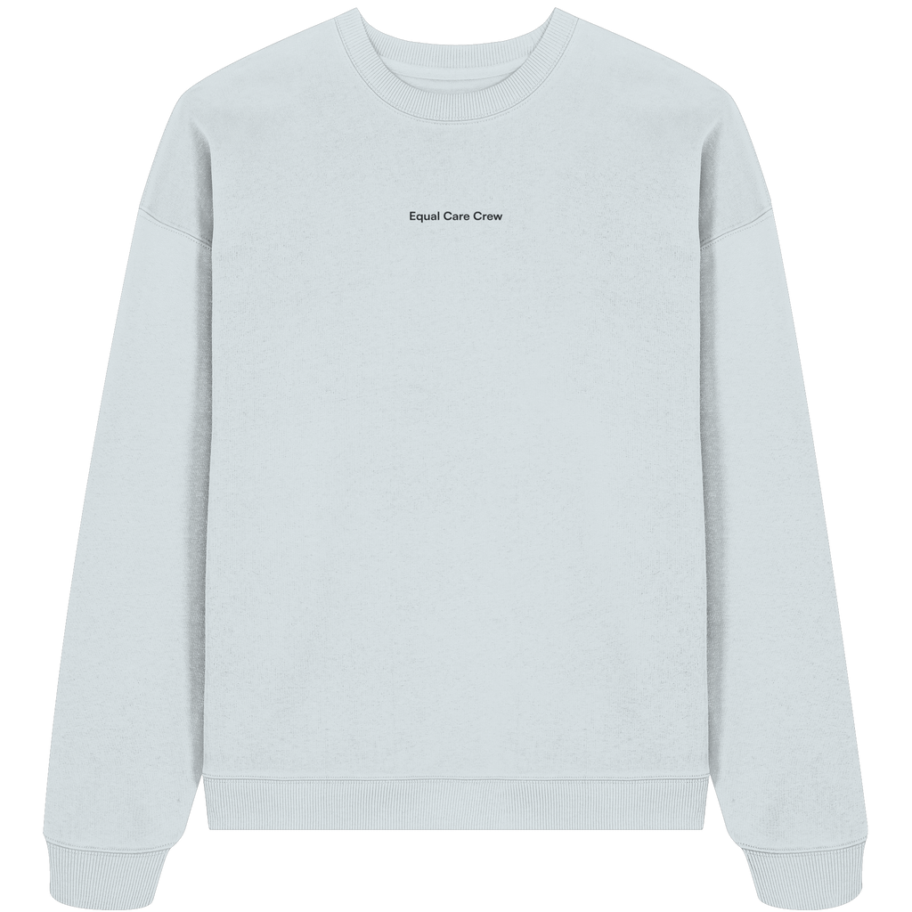 Equal Care Quietly - Organic Oversize Sweatshirt