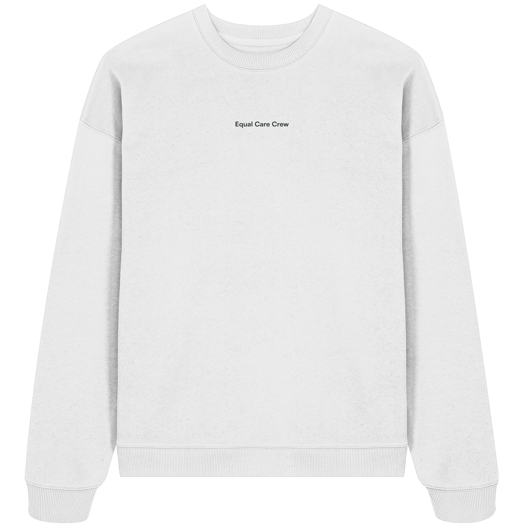 Equal Care Quietly - Organic Oversize Sweatshirt